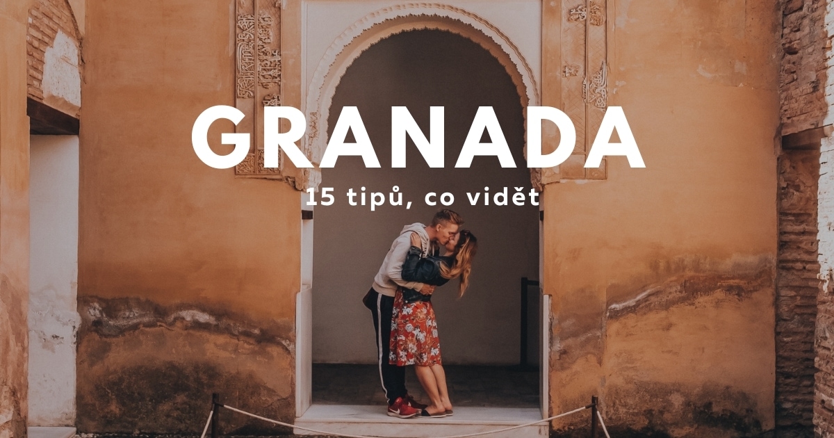 Co vidět v Granadě ✅ Nejkrásnější místa, co vidět v historickém městě Granada. ✅ Kam na výhled na celou Alhambru. ✅ Kde se ubytovat a kam na výlet z Granady. 
