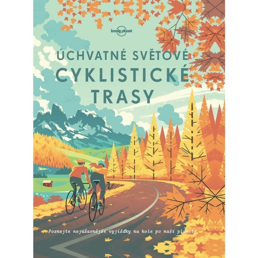 Kniha Úchvatné světové cyklistické trasy